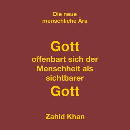 Gott offenbart sich der Menschheit als sichtbarer Gott