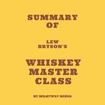 Summary of Lew Bryson's Whiskey Master Class
