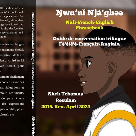 ?w?`'ni njá'gh?`?` m?` gh?`?¯ : Guide de conversation trilingue Français-anglais-fe'efe'e.: French-Fè'éfe'è-English Phrasebook