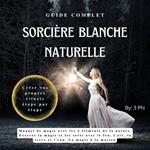 Guide Complet Sorcière Blanche Naturelle