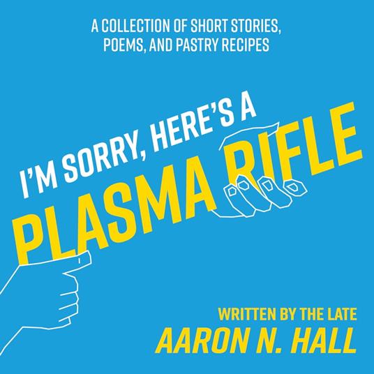 I'm Sorry, Here's a Plasma Rifle
