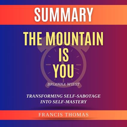 Study Guide of The Mountain Is You by Brianna Wiest