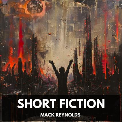Short Fiction (Unabridged)