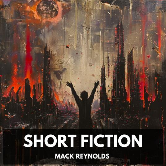 Short Fiction (Unabridged)