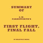 Summary of C.W. Farnsworth's First Flight, Final Fall