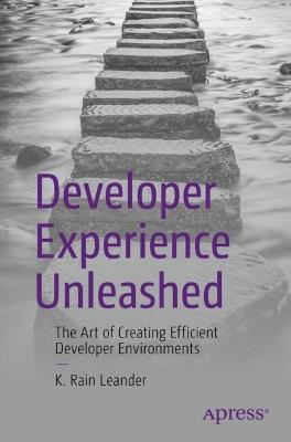 Developer Experience Unleashed: The Art of Creating Efficient Developer Environments - K. Rain Leander - cover