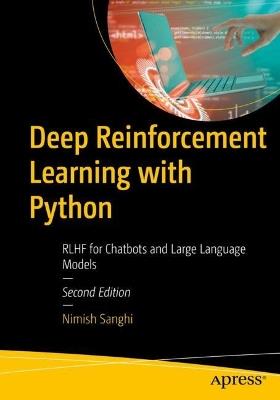 Deep Reinforcement Learning with Python: RLHF for Chatbots and Large Language Models - Nimish Sanghi - cover