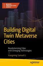 Building Digital Twin Metaverse Cities: Revolutionizing Cities with Emerging Technologies