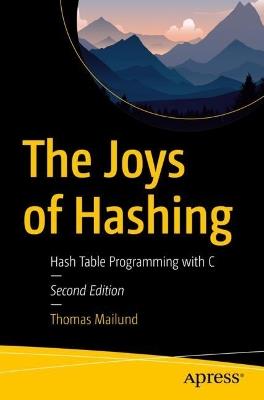 The Joys of Hashing: Hash Table Programming with C - Thomas Mailund - cover