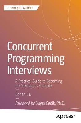 Concurrent Programming Interviews: A Practical Guide to Becoming the Standout Candidate - Bonan Liu - cover