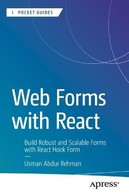 Web Forms with React: Build Robust and Scalable Forms with React Hook Form - Usman Abdur Rehman - cover