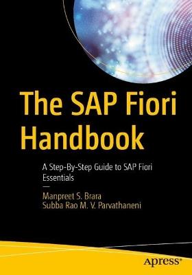 The SAP Fiori Handbook: A Step-By-Step Guide to SAP Fiori Essentials - Manpreet S. Brara,Subba Rao M.V. Parvathaneni - cover