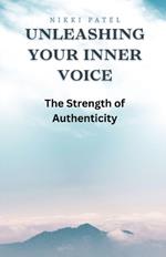 Unleashing Your Inner Voice: The Strength of Authenticity