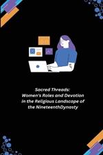 Sacred Threads: Women's Roles and Devotion in the Religious Landscape