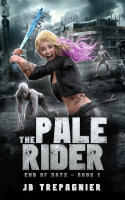 The Pale Rider: A Reverse Harem Zombie Romance - Jb Trepagnier - cover