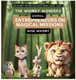 The Whimsy Wonders: Animal Entrepreneurs on Magical Missions