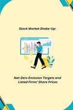 Stock Market Shake-Up: Net-Zero Emission Targets and Listed Firms' Share Prices