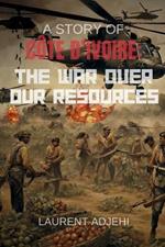 Cote d'Ivoire (The war over our resources)