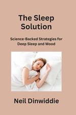 The Sleep Solution: Science-Backed Strategies for Deep Sleep and Mood