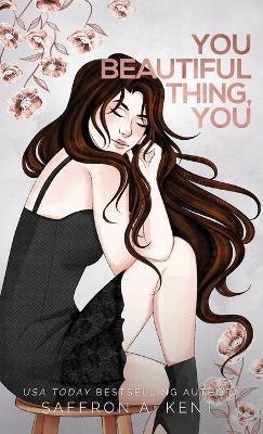 You Beautiful Thing, You - Saffron A Kent - cover