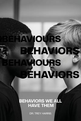 Behaviors Behaviours Behaviors Behaviours (We All Have Them) - Trey Harris,T R Harris - cover