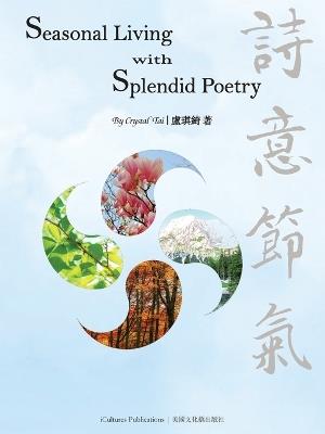 Seasonal Living with Splendid Poetry - Crystal Tai - cover