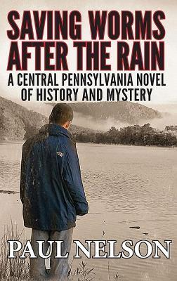 Saving Worms After the Rain - Paul Nelson - cover