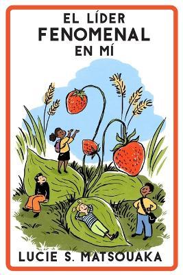 El Líder Fenomenal En Mí - Lucie S Matsouaka - cover