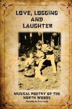 Love, Logging and Laughter