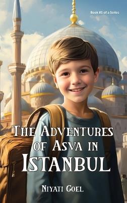 The Adventures of Asva in Istanbul - Niyati Goel - cover