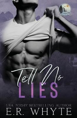 Tell No Lies: A Small Town Romantic Suspense Novel - E R Whyte - cover