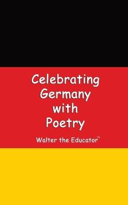 Celebrating Germany with Poetry - Walter the Educator - cover