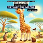 One Day with Gus the Giraffe: The Tallest Tale Ever Told