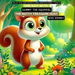 One Day with Sammy the Squirrel: The Nutty Treasure Hunt