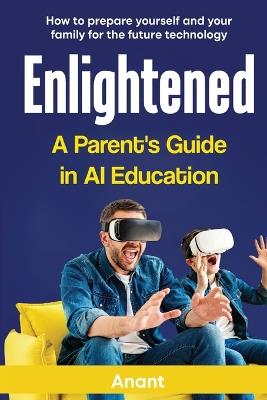 Enlightened a Parent's Guide in AI Education - Anant - cover