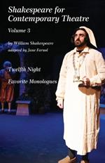 Shakespeare for Contemporary Theatre: Vol. 3 - Twelfth Night and Favorite Monologues