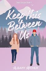 Keep This Between Us