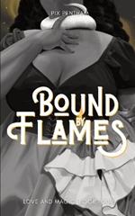 Bound by Flames: Love and Magic - Book Four