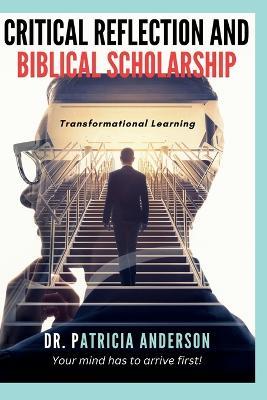 Critical Reflection and Biblical Scholarship: Transformational Learning - Patricia Anderson - cover