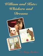 William and Kate: Whiskers and Dreams