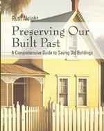 Preserving Our Built Past: A comprehensive Guide to Saving Old Buildings