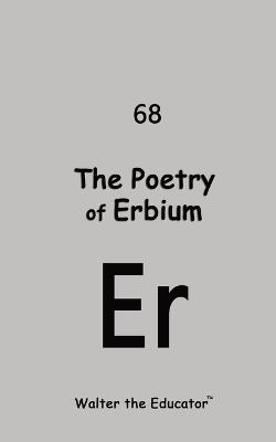 The Poetry of Erbium - Walter the Educator - cover