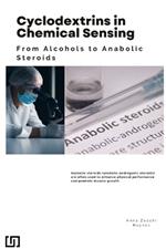 Cyclodextrins in Chemical Sensing: From Alcohols to Anabolic Steroids