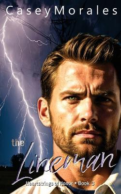 The Lineman: A contemporary mm romantic comedy - Casey Morales - cover