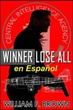 Winner Lose All, en Español: Un thriller de acción de espías contra espías
