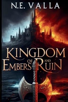 Kingdom of Embers and Ruin - N E Valla - cover