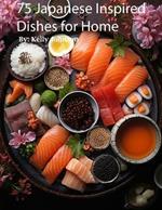 Japanese Inspired Dishes for Home