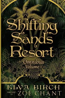 Shifting Sands Resort Omnibus Volume 1 - Zoe Chant,Elva Birch - cover