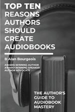 Top Ten Reasons Authors Should Create Audiobooks