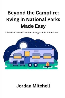 Beyond the Campfire: A Traveler's Handbook for Unforgettable Adventures - Jordan Mitchell - cover